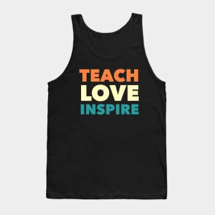 Teach Love Inspire Tank Top